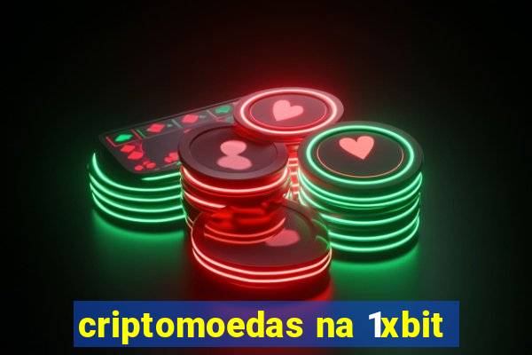 criptomoedas na 1xbit