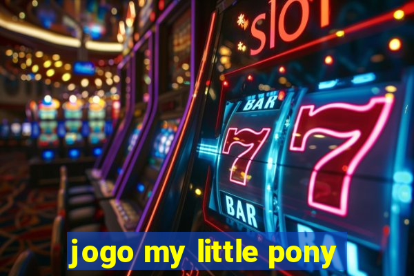 jogo my little pony