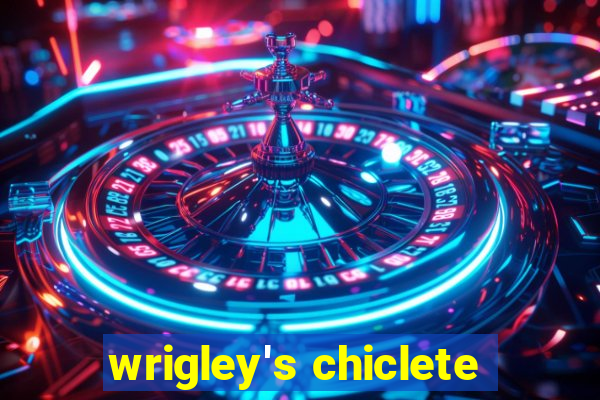 wrigley's chiclete