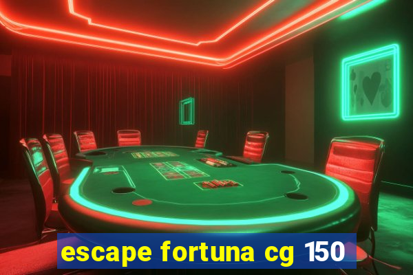 escape fortuna cg 150