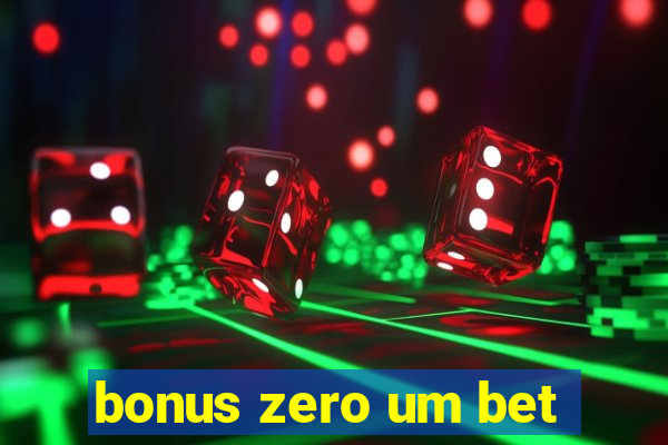 bonus zero um bet