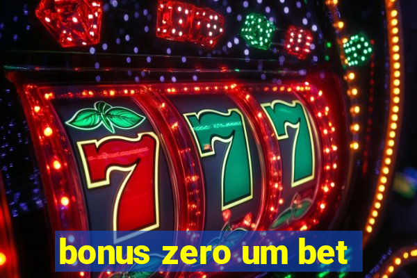 bonus zero um bet