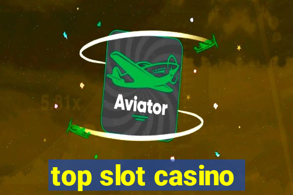 top slot casino