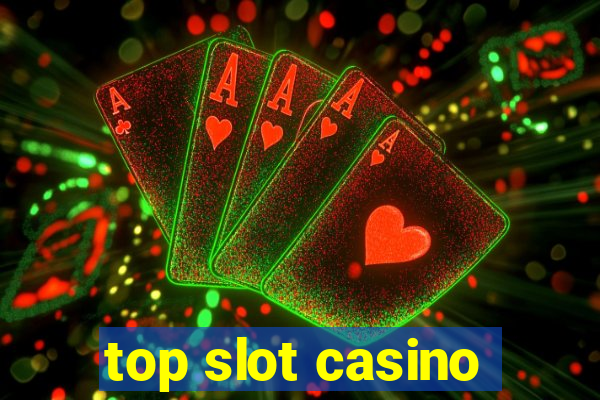 top slot casino