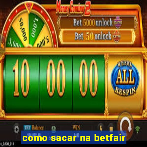 como sacar na betfair