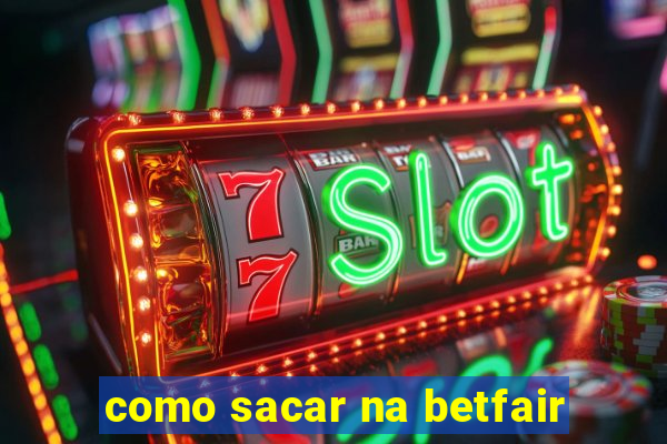 como sacar na betfair