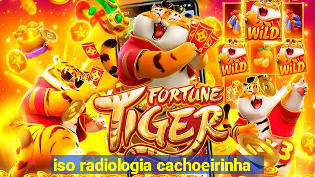 iso radiologia cachoeirinha