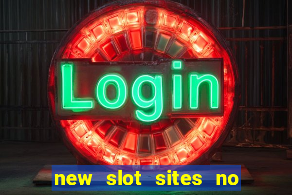 new slot sites no deposit required