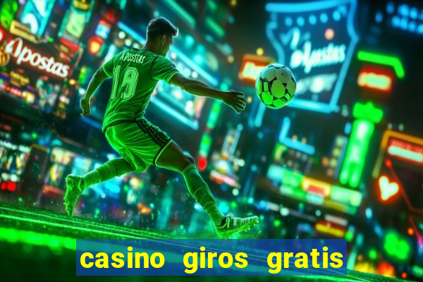 casino giros gratis sin depósito