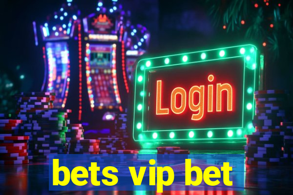 bets vip bet