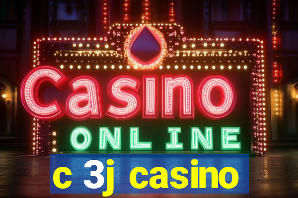 c 3j casino