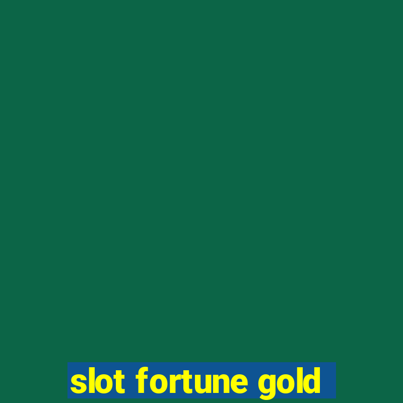 slot fortune gold