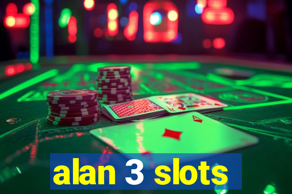 alan 3 slots