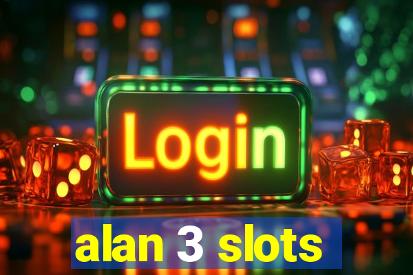 alan 3 slots