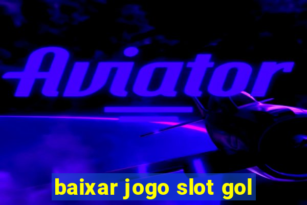 baixar jogo slot gol