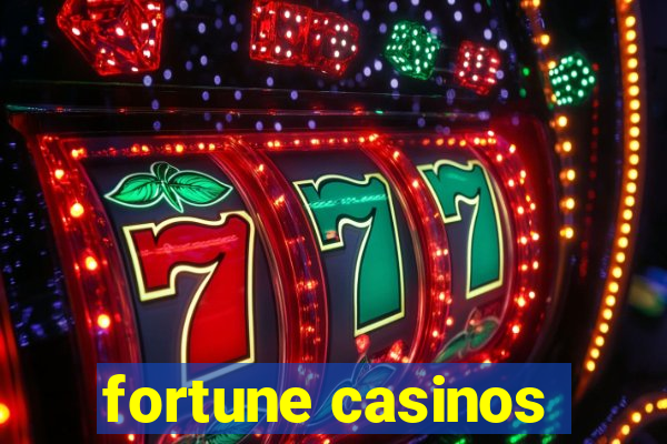 fortune casinos