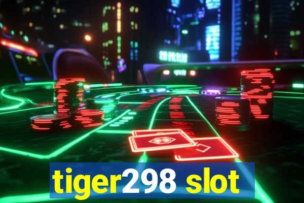 tiger298 slot