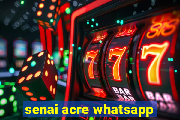 senai acre whatsapp