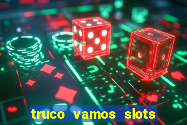 truco vamos slots poker crash