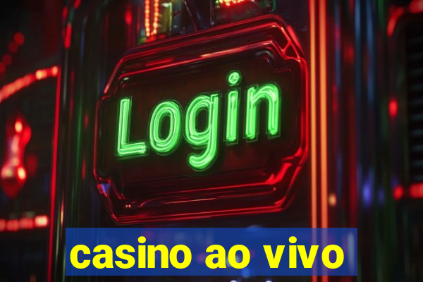 casino ao vivo