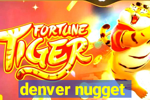 denver nugget