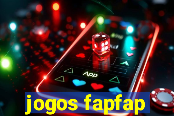 jogos fapfap