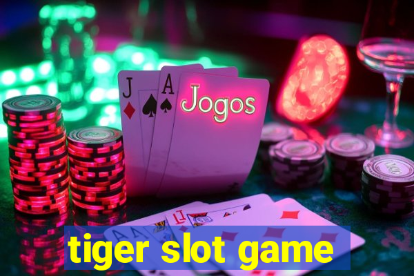 tiger slot game