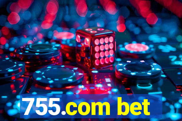 755.com bet