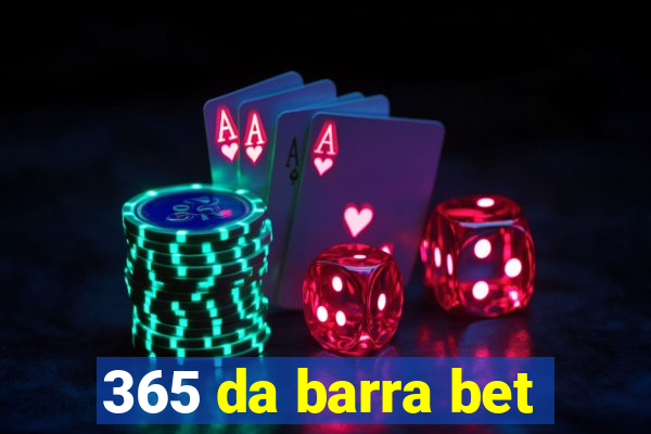 365 da barra bet