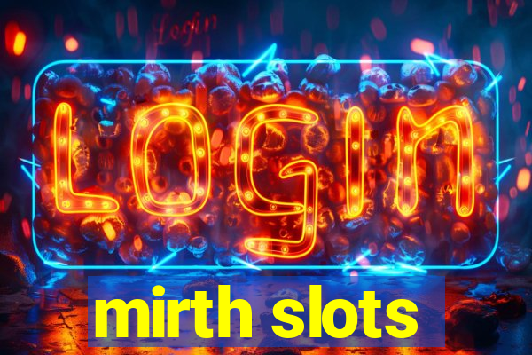 mirth slots