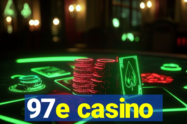 97e casino