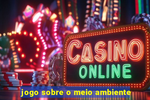 jogo sobre o meio ambiente