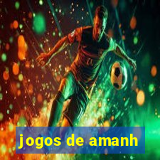 jogos de amanh