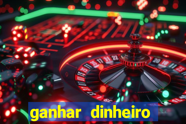 ganhar dinheiro jogando jogos