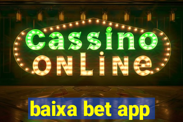 baixa bet app