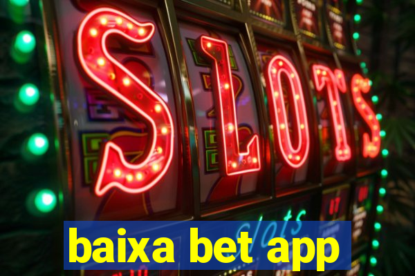 baixa bet app