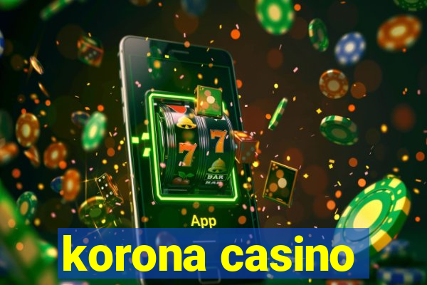 korona casino