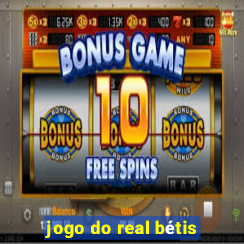 jogo do real bétis