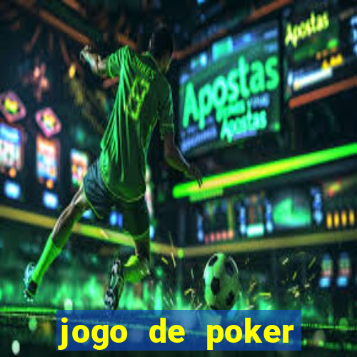 jogo de poker online valendo dinheiro