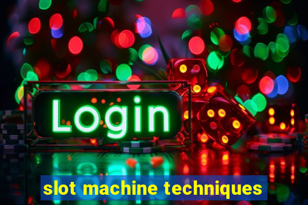 slot machine techniques