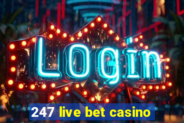 247 live bet casino