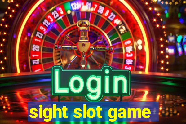 sight slot game