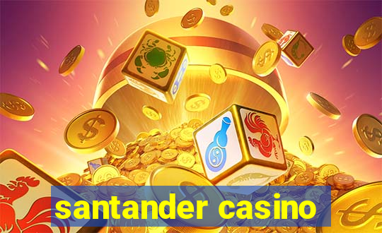 santander casino