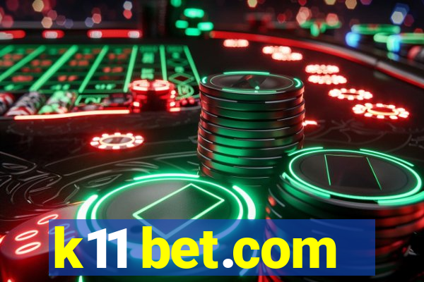 k11 bet.com