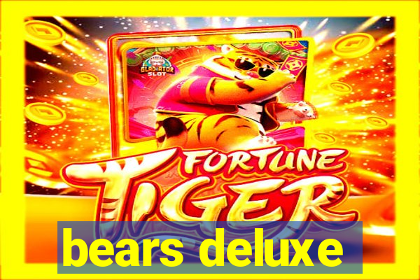 bears deluxe