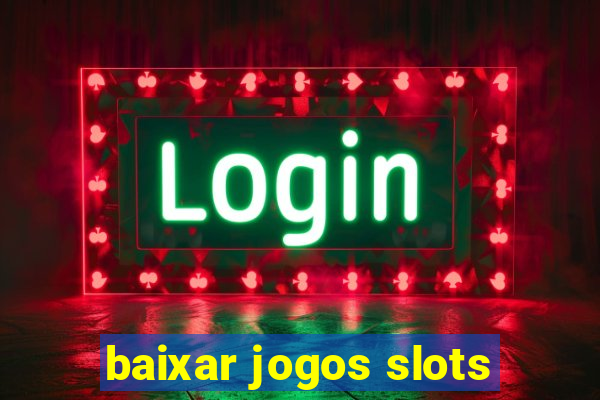 baixar jogos slots