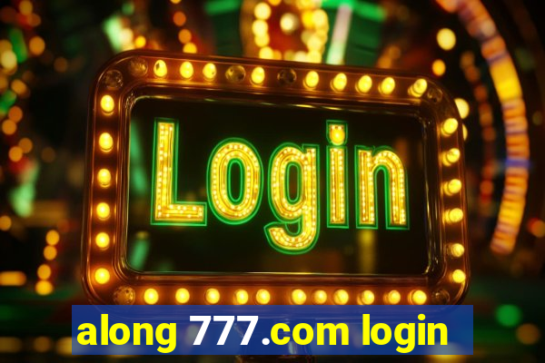 along 777.com login