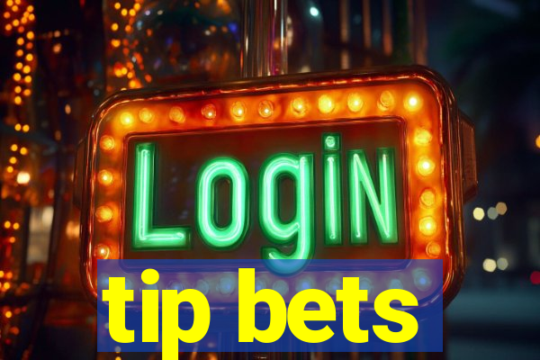 tip bets