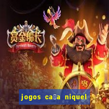 jogos ca莽a niquel que paga dinheiro real