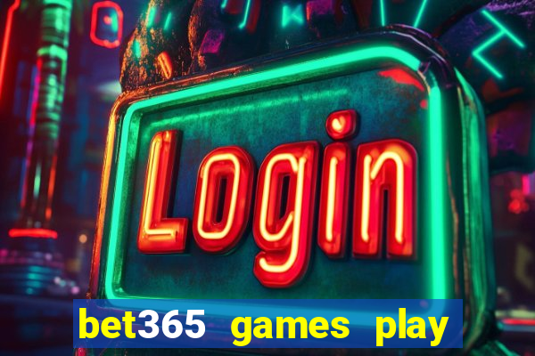 bet365 games play casino slots